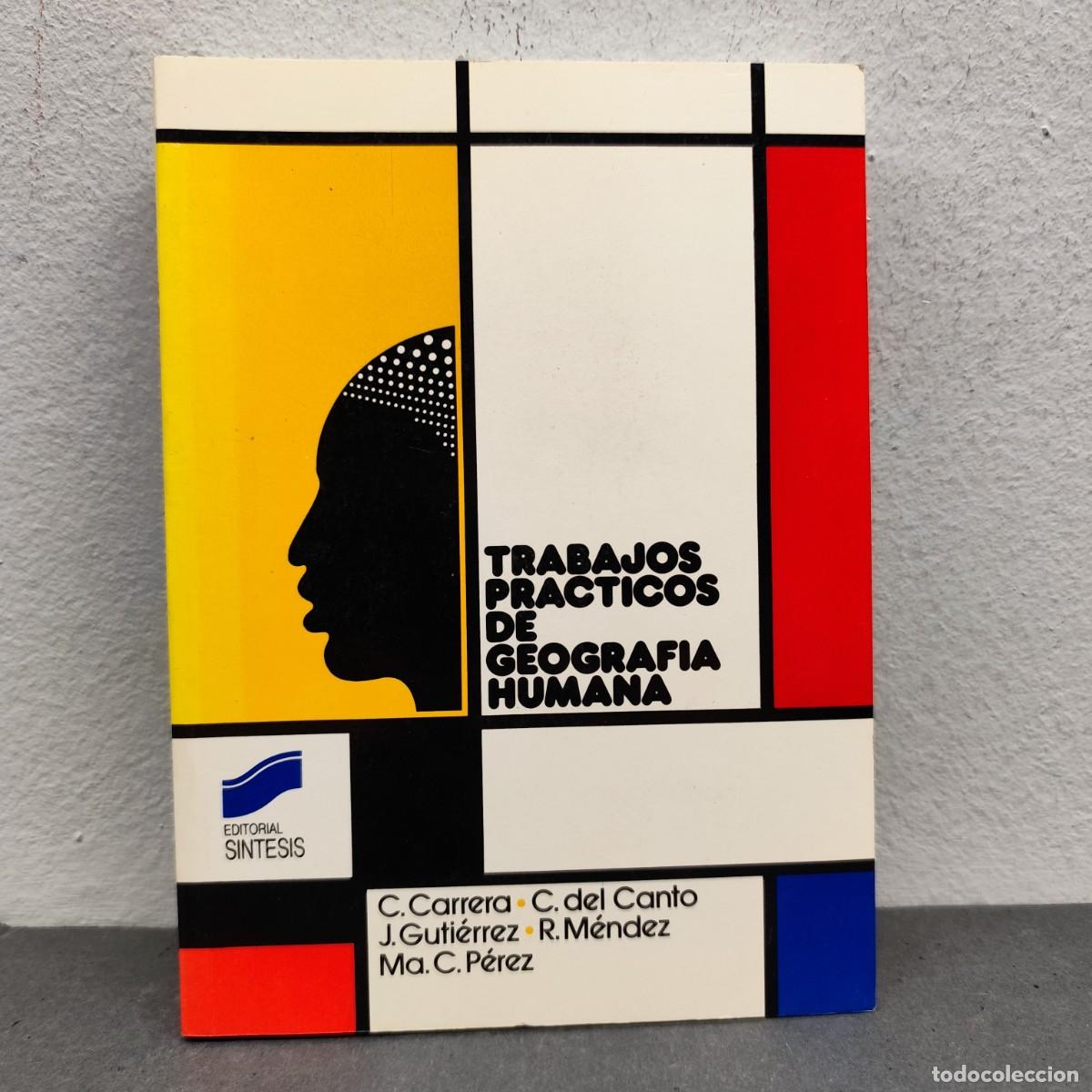 Libros de segunda mano: TRABAJOS PRACTICOS DE GEOGRAFIA HUMANA - C. CARRERA, C. DEL CANTO...- ED. SINTESIS - 1993 / 1183