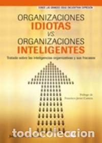 Libros de segunda mano: Organizaciones Idiotas Vs. Organizaciones Inteligentes - Carri&oacute;n Maroto, Juan - Pearson Educaci&oacute;n -