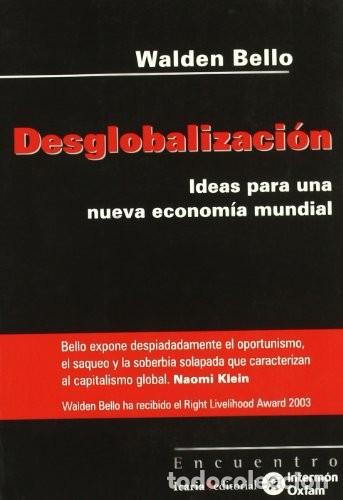 Libros de segunda mano: Desglobalizaci&oacute;n: Ideas para una Nueva Econom&iacute;a Mundial - Walden Bello - Icaria - Encuentro, N&ordm; 8