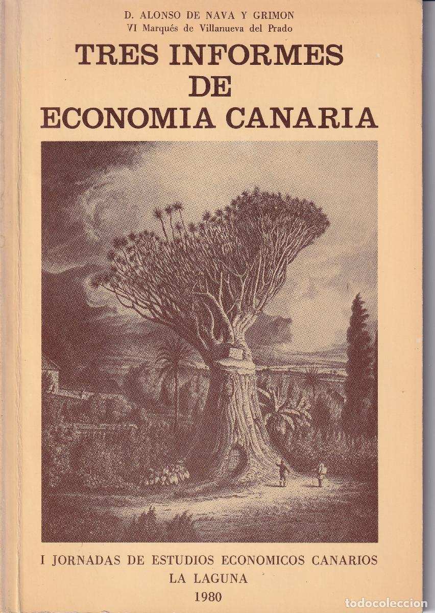 Libros de segunda mano: TRES INFORMES DE ECONOMIA CANARIA - D. ALFONSO DE NAVA Y GRIMON