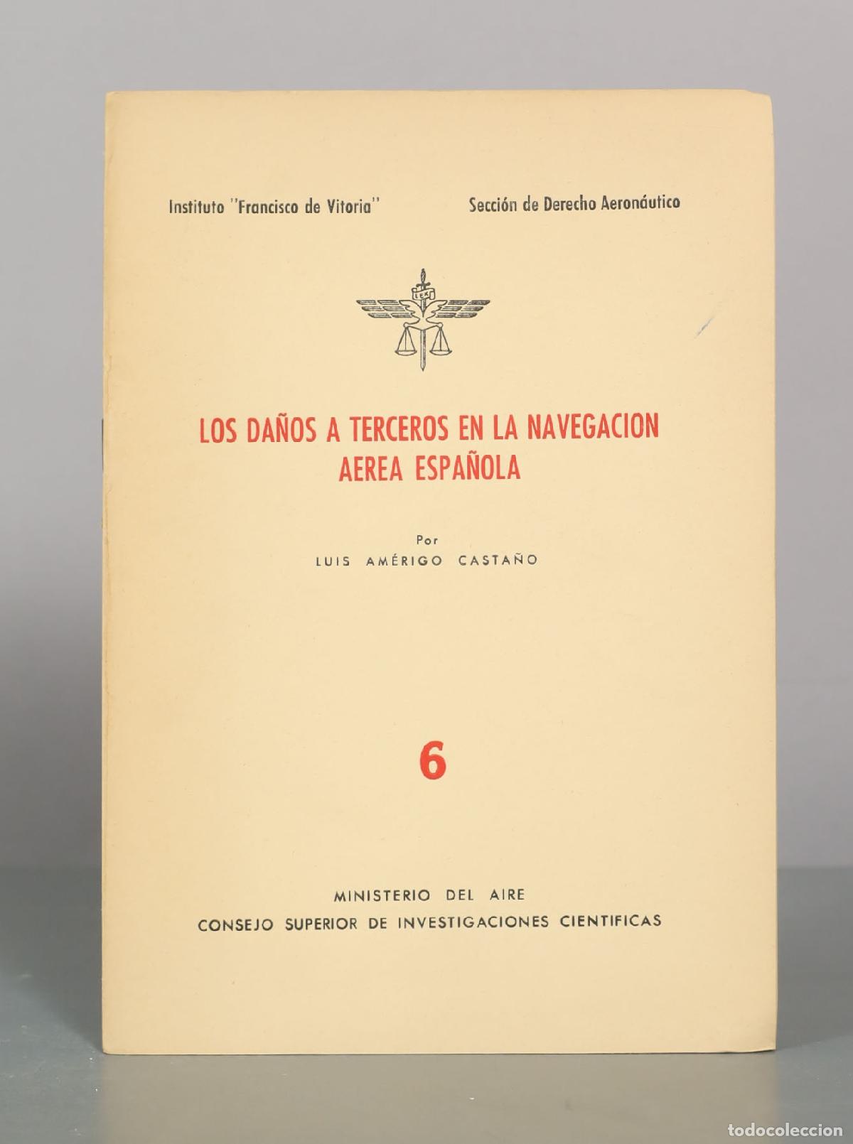Libros de segunda mano: Los da&ntilde;os a terceros en la navegaci&oacute;n a&eacute;rea espa&ntilde;ola - Luis Am&eacute;rigo Casta&ntilde;o - Consejo Superior de In