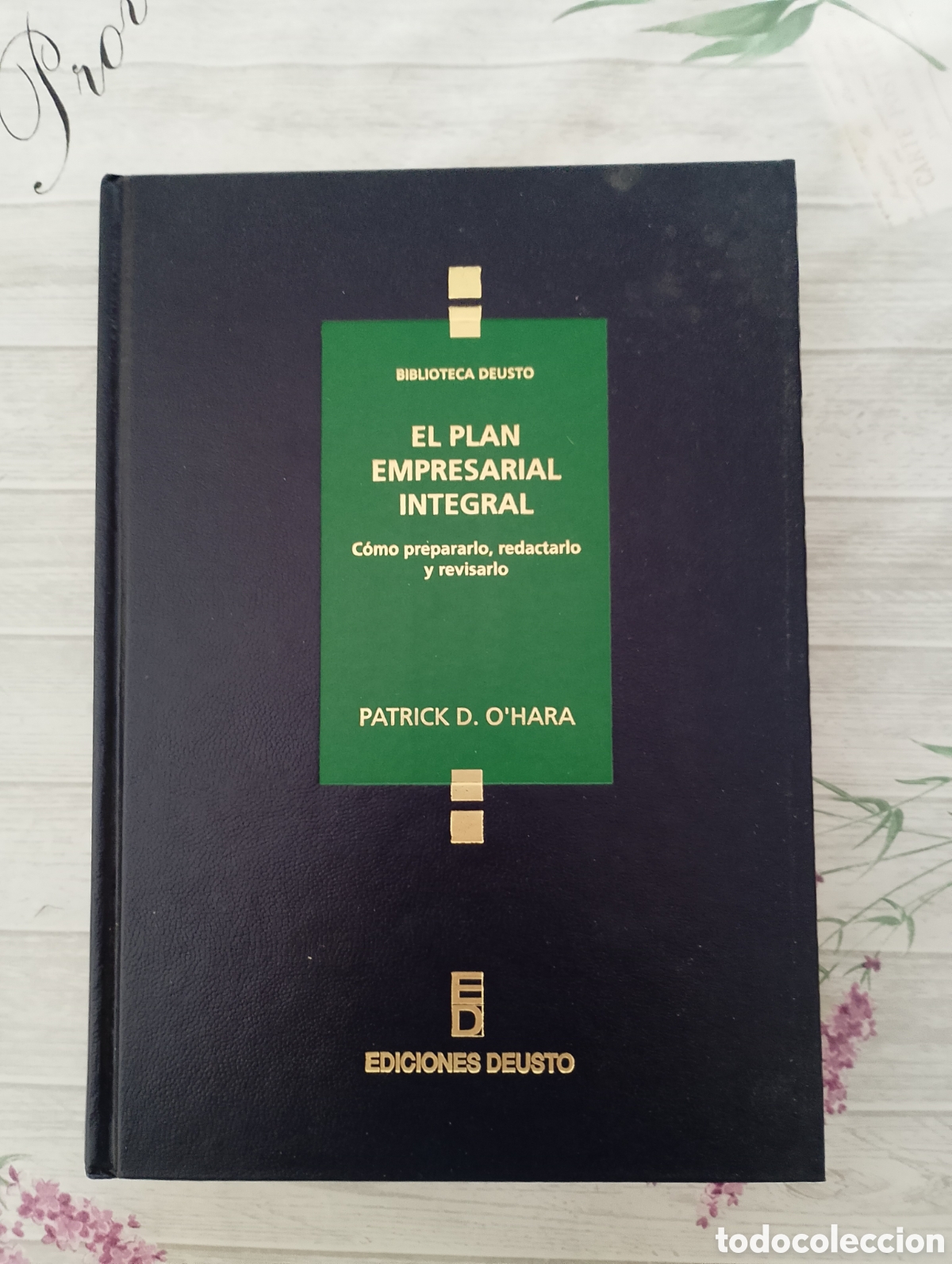 Libros de segunda mano: El plan empresarial integral. C&oacute;mo prepararlo, redactarlo y revisarlo. Patrick D. O'Hara