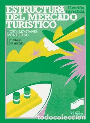 Libros de segunda mano: Estructura del Mercado Tur&iacute;stico - Montaner, Jordi - Sintesis - Gesti&oacute;n Tur&iacute;stica, N&ordm; 8