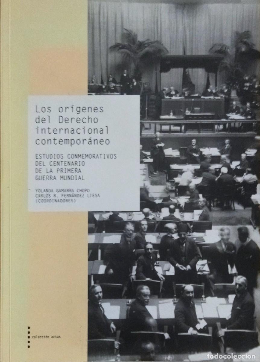 Libros de segunda mano: LOS OR&Iacute;GENES DEL DERECHO INTERNACIONAL CONTEMPOR&Aacute;NEO - ESTUDIOS DE CENTENARIO DE LA I GUERRA MUNDIAL