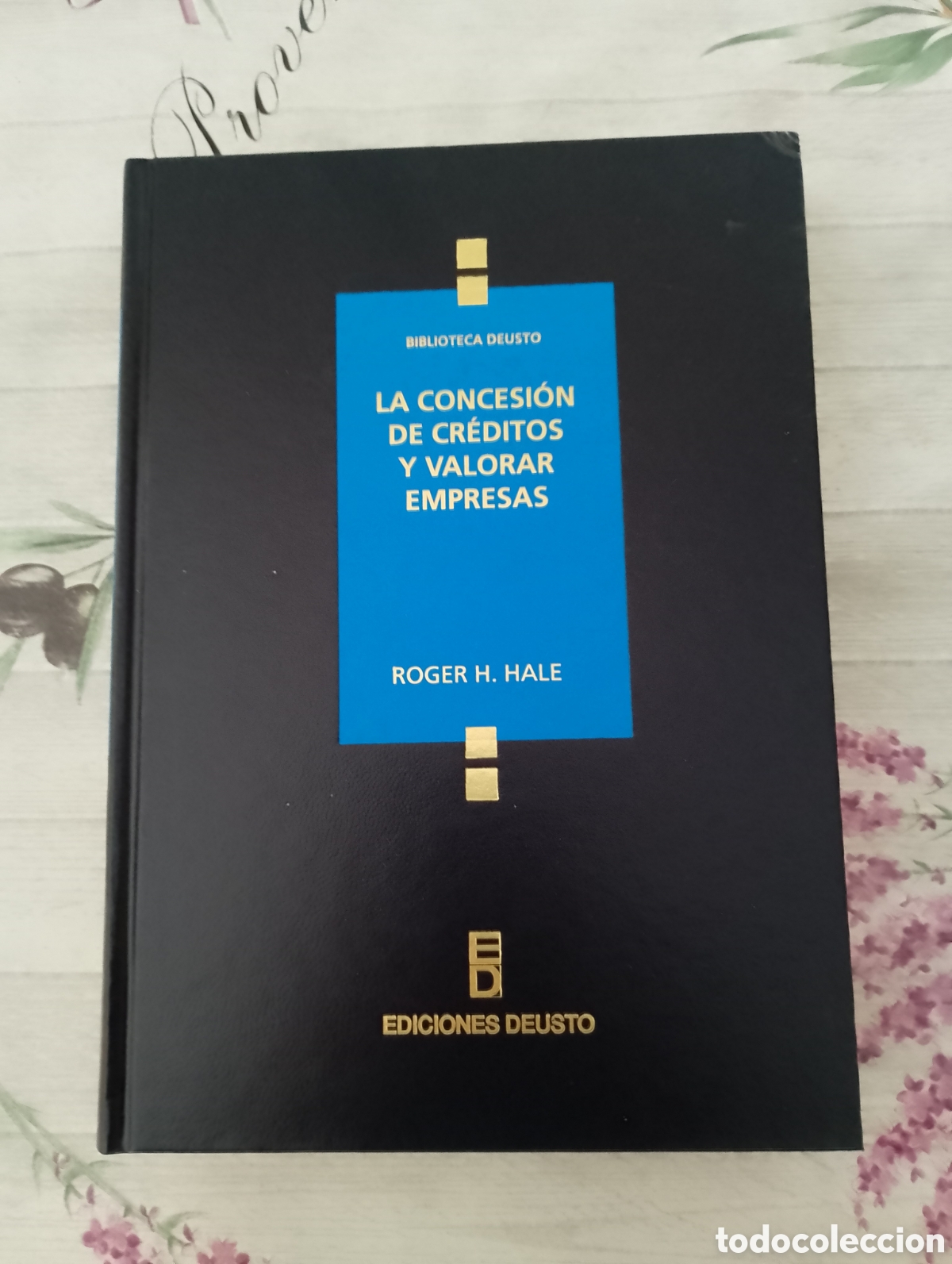 Libros de segunda mano: La concesi&oacute;n de cr&eacute;ditos y valorar empresas. Roger H. Hale