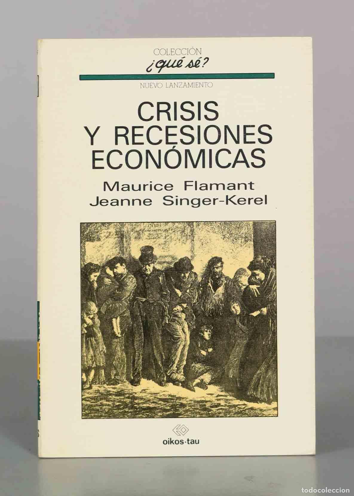 Libros de segunda mano: Crisis y recesiones econ&oacute;micas - Maurice Flamant, Jeanne Singer-Kerel - Oikos-tau