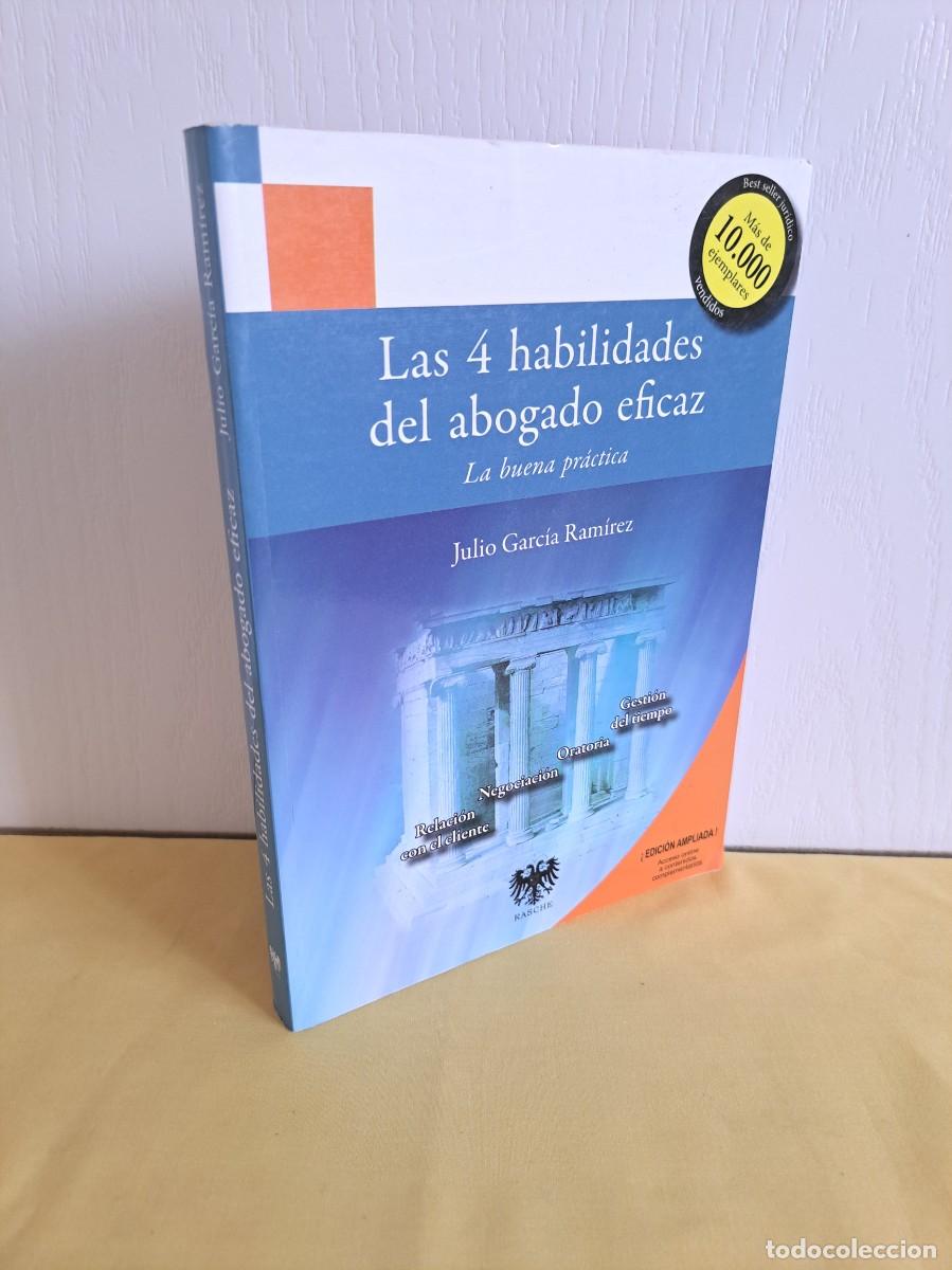 Libros de segunda mano: JULIO GARCIA RAMIREZ - LAS 4 HABILIDADES DEL ABOGADO EFICAZ: LA BUENA PRACTICA - RASCHE 2012