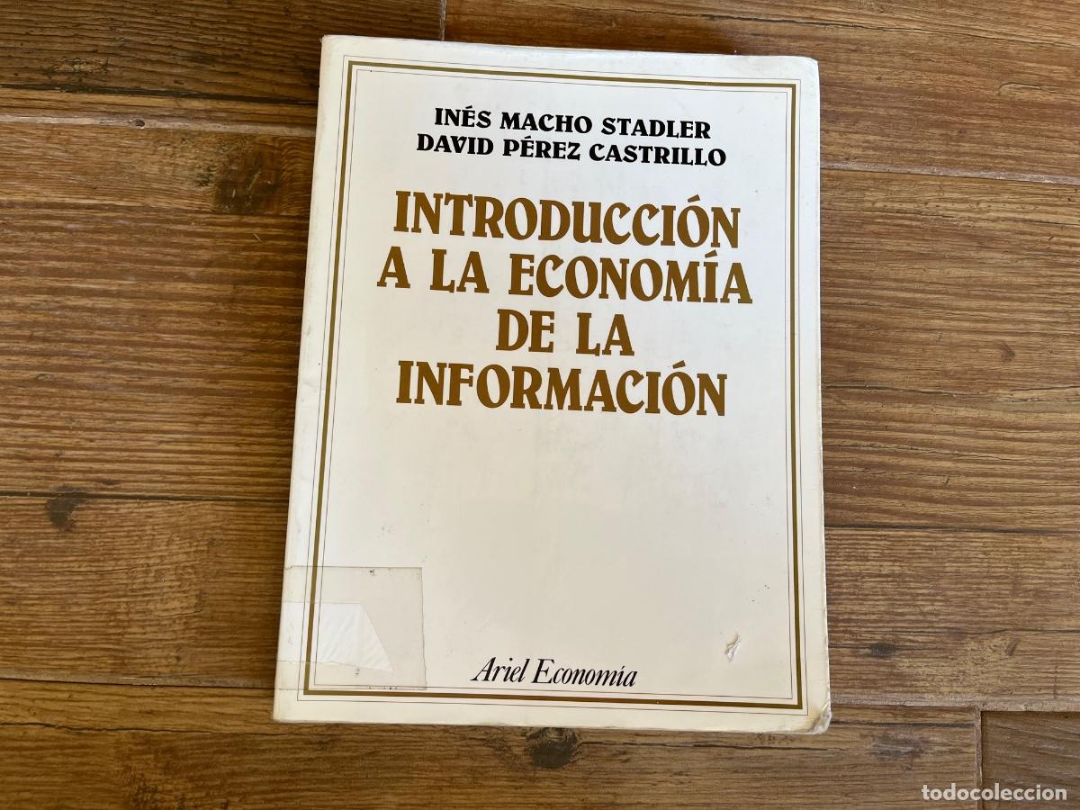 Libros de segunda mano: Introducci&oacute;n a la econom&iacute;a de la informaci&oacute;n - In&eacute;s Macho Stadler / David P&eacute;rez Castrillo ARIEL