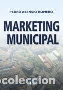 Libros de segunda mano: Marketing Municipal - Asensio Romero, Pedro - Ediciones D&iacute;az de Santos
