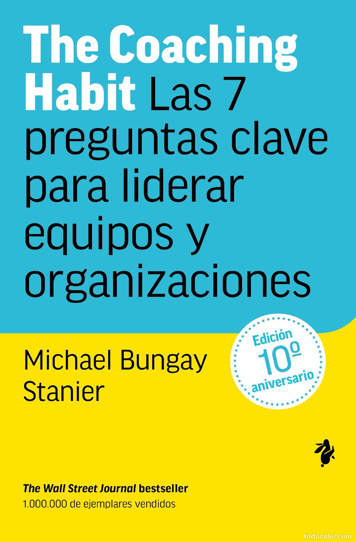 Libros de segunda mano: The Coaching Habit: Las 7 preguntas clave para liderar equipos y organizaciones (Negocios)