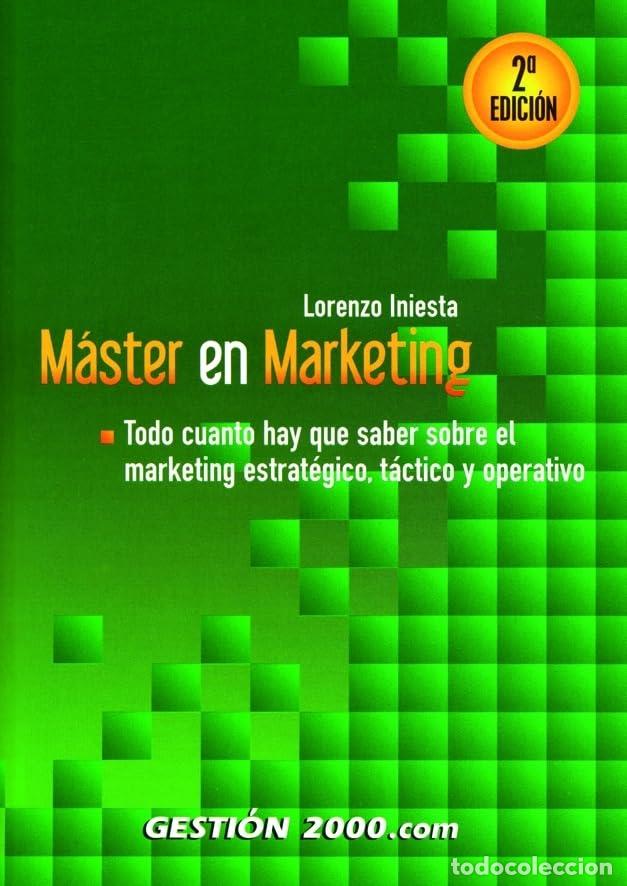 Libros de segunda mano: M&aacute;ster en marketing: Todo cuanto hay que saber sobre el marketing estrat&eacute;gico, t&aacute;ctico y operativo: