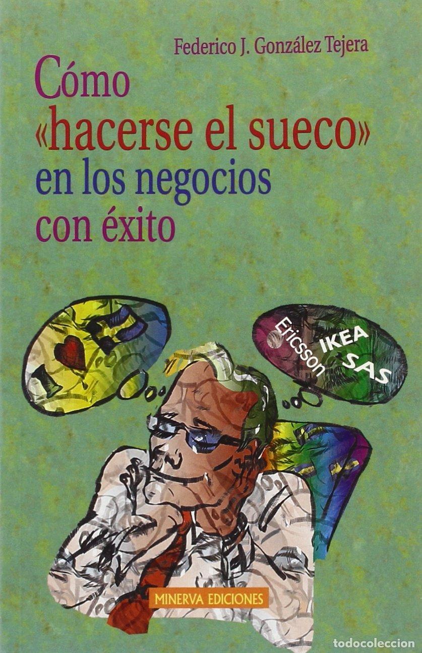 Libros de segunda mano: C&oacute;mo Hacerse El Sueco En Los Negocios Con &Eacute;xito (MINERVA ECONOMIA MINERVA)