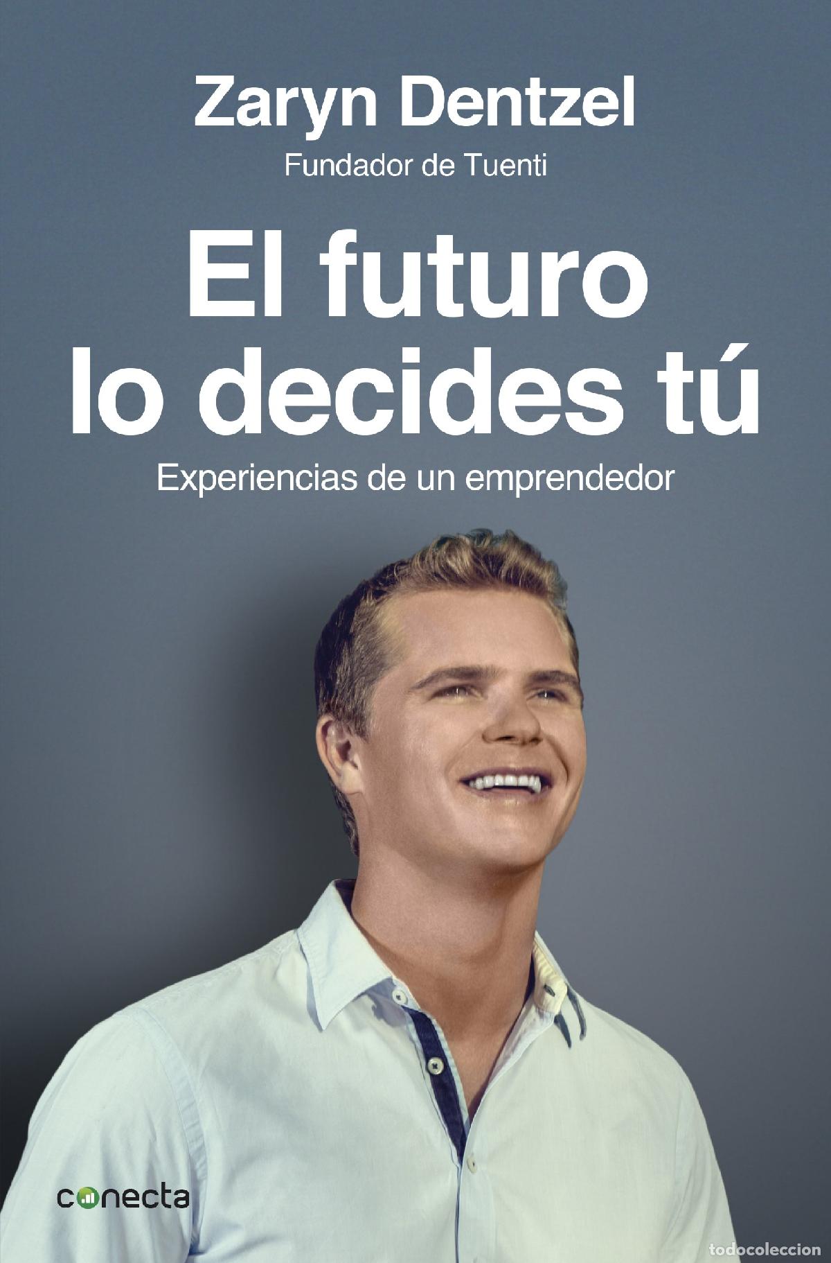 Libri di seconda mano: El futuro lo decides t&uacute;: Experiencias de un emprendedor (Conecta)