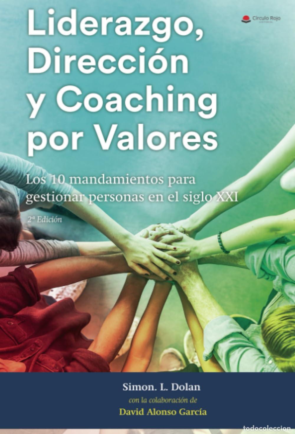 Livres d'occasion: LIDERAZGO, DIRECCI&Oacute;N Y COACHING POR VALORES: Los 10 Mandamientos para Gestionar Personas en el S. XX