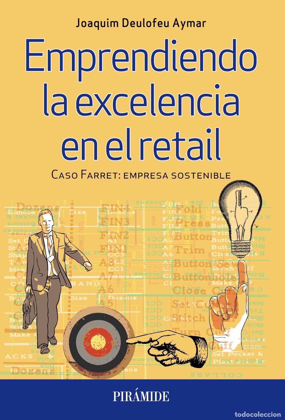 Livres d'occasion: Emprendiendo la excelencia en el retail: Caso Farret: empresa sostenible (Empresa y Gesti&oacute;n)