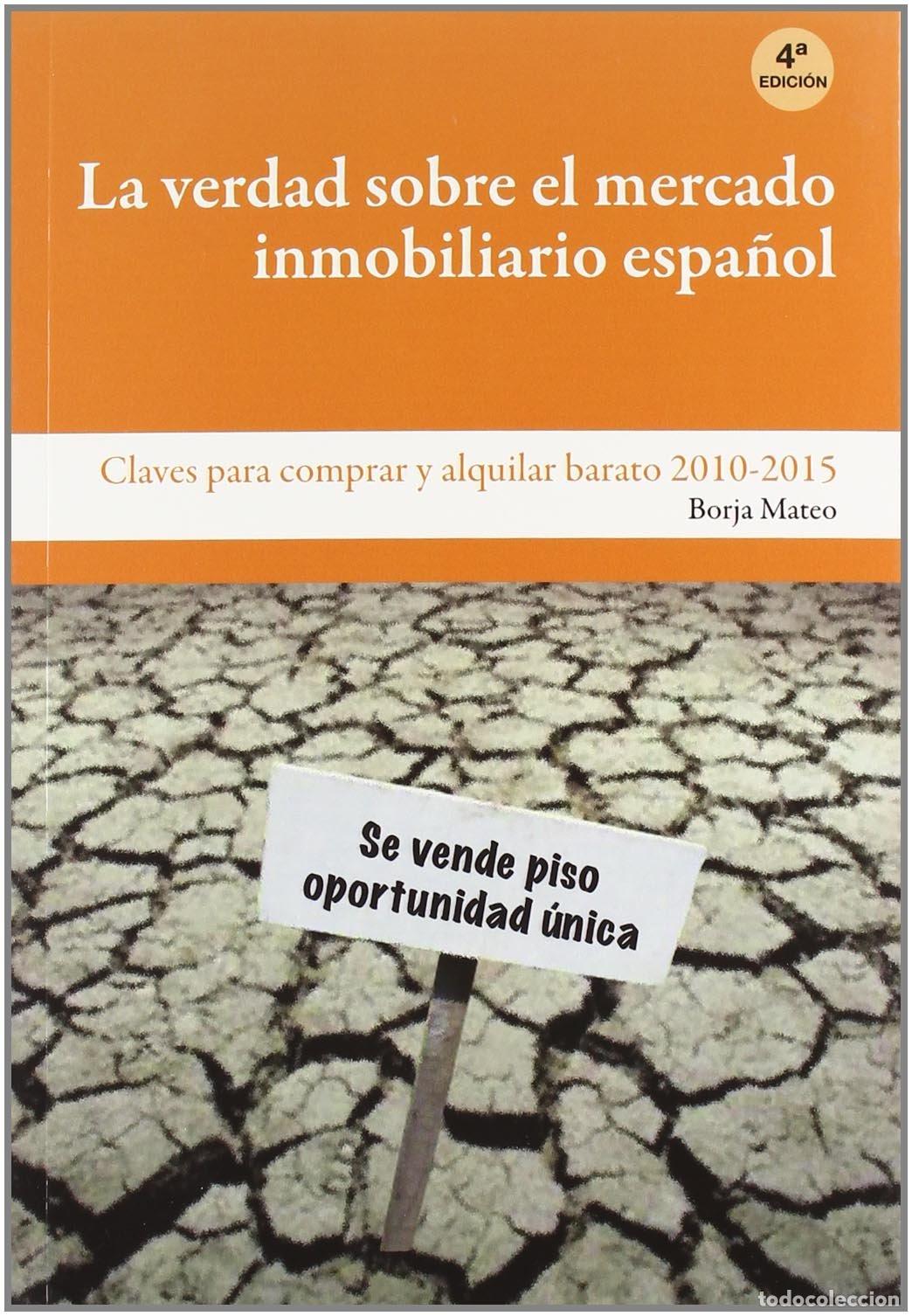 Libros de segunda mano: Verdad sobre el Mercado inmobiliario espa&ntilde;ol, la (SIN COLECCION)