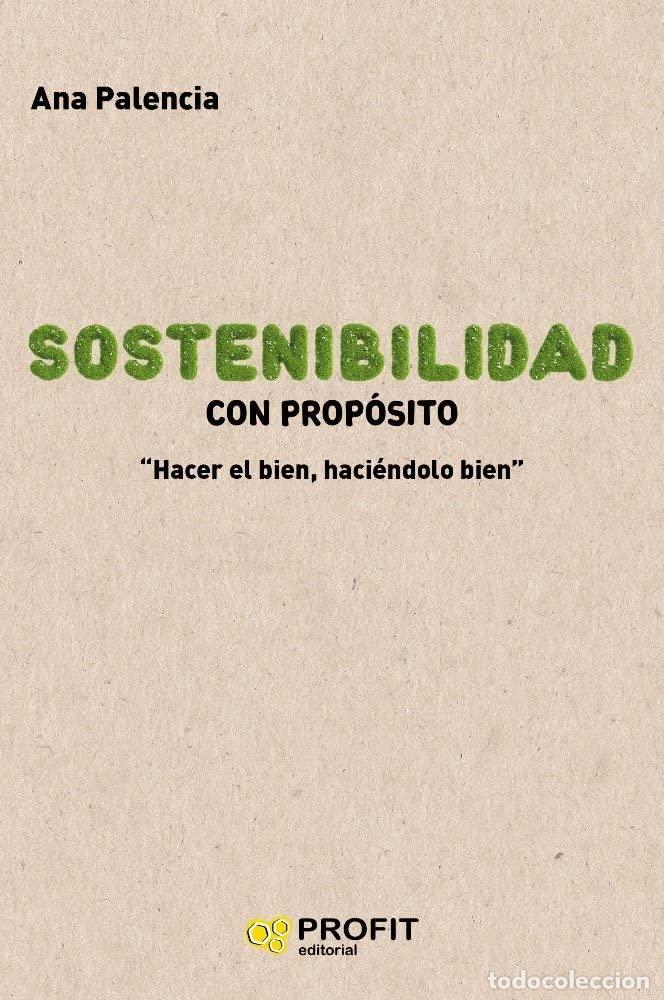 Libros de segunda mano: Sostenibilidad con prop&oacute;sito: Hacer bien, haci&eacute;ndolo bien (PROFIT)