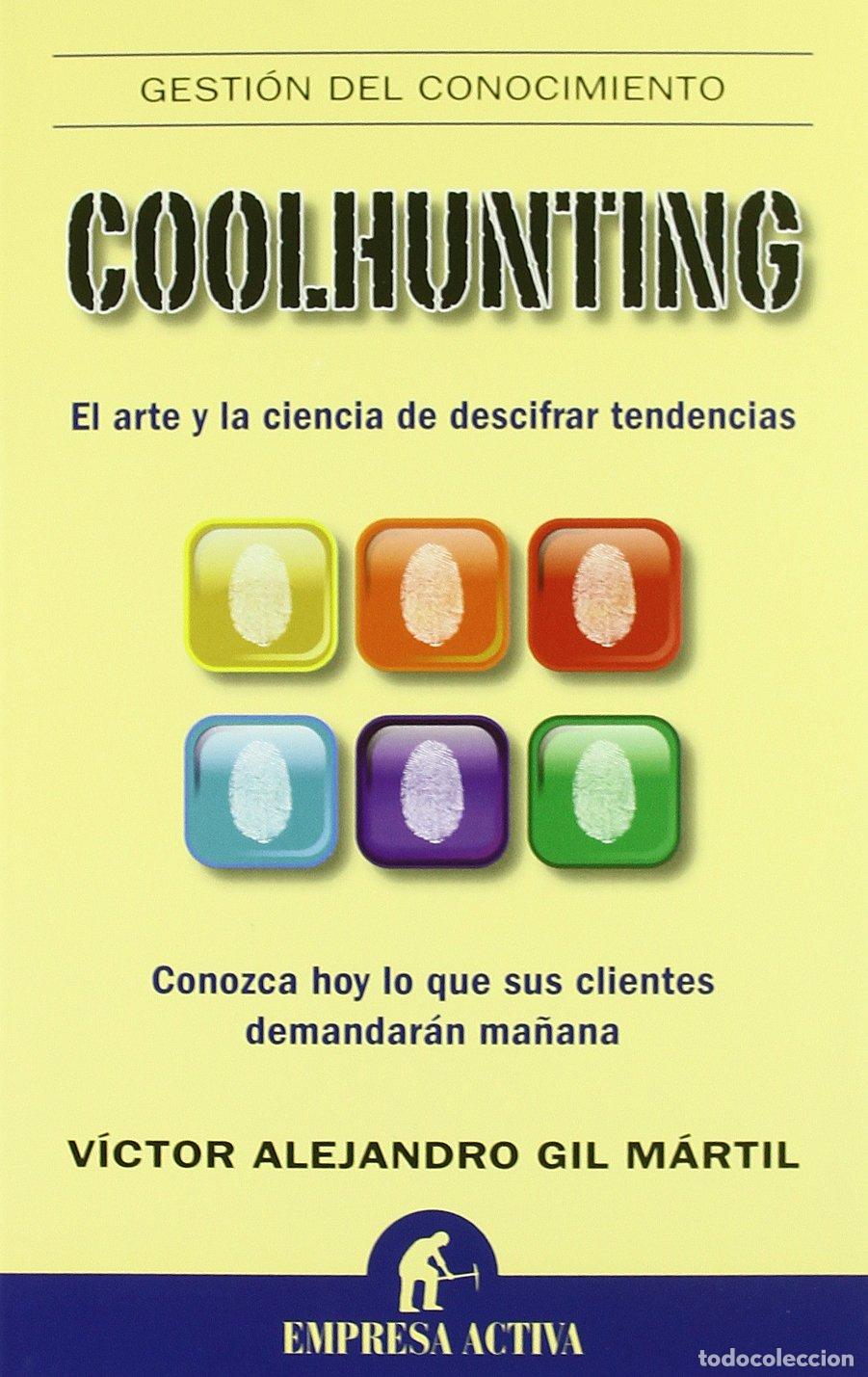 Gebrauchte B&uuml;cher: Coolhunting: El arte y la ciencia de descifrar tendencias