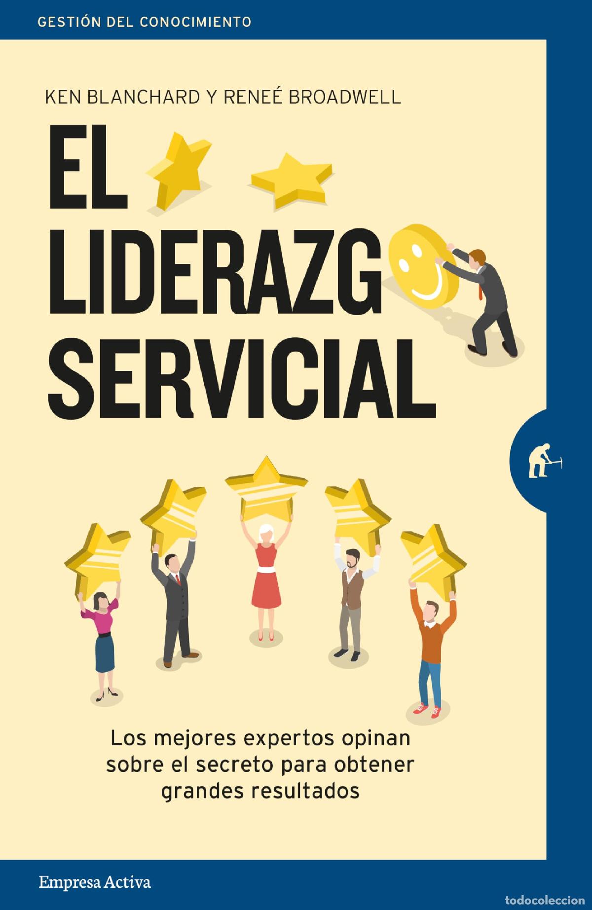Second hand books: El liderazgo servicial: Los mejores expertos opinan sobre el secreto para obtener grandes resultados