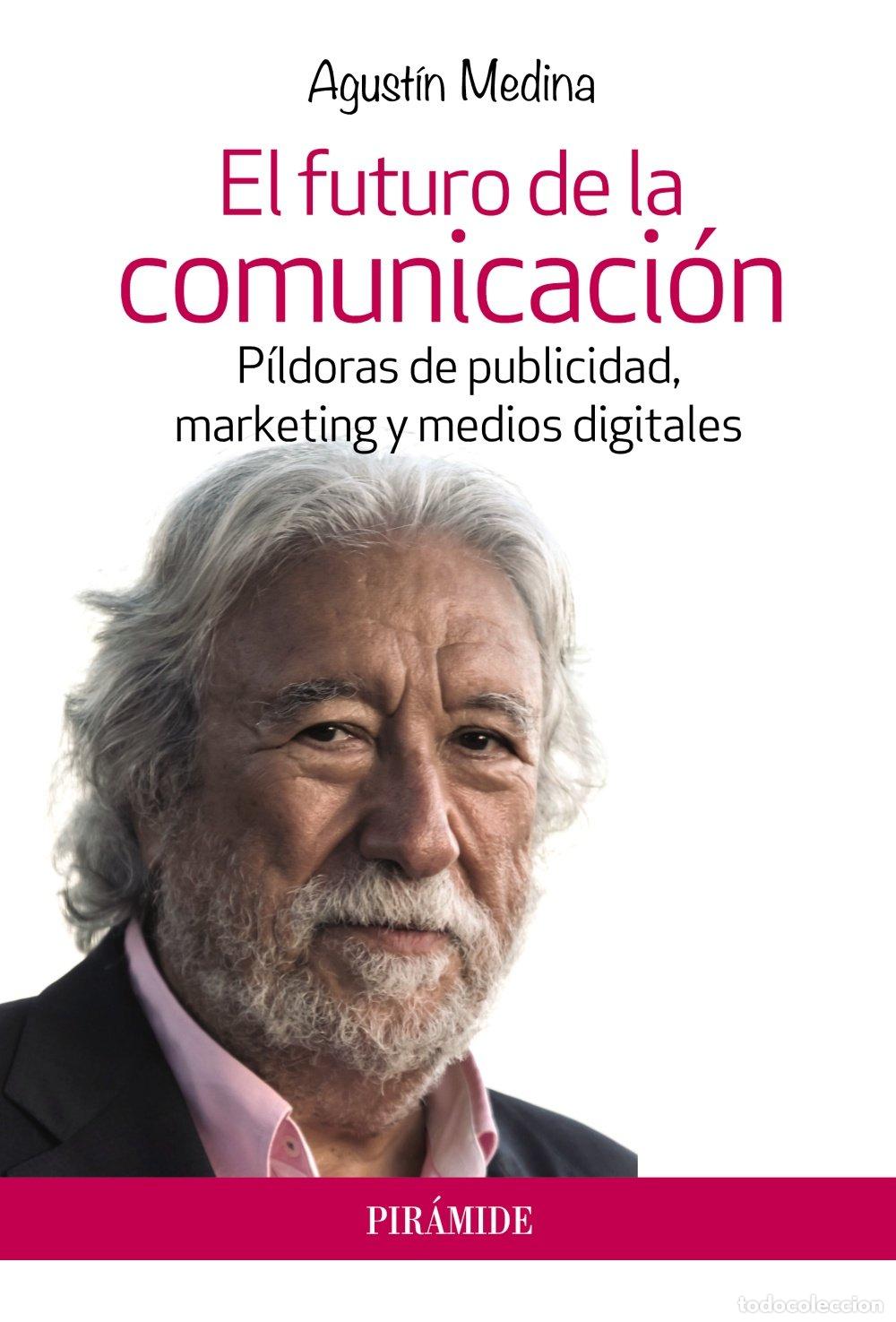 Libros de segunda mano: El futuro de la comunicaci&oacute;n: P&iacute;ldoras de publicidad, marketing y medios digitales (Empresa y Gesti&oacute;