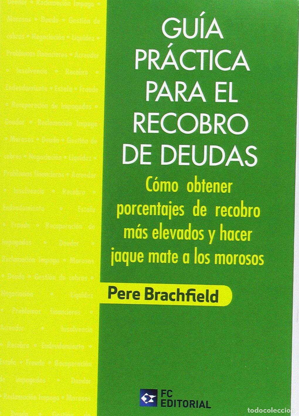 Libros de segunda mano: Gu&iacute;a pr&aacute;ctica para el recobro de deudas: C&oacute;mo obtener porcentajes de recobro m&aacute;s elevados y hacer ja