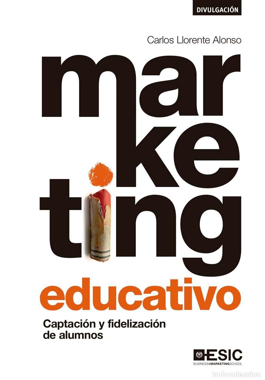 Libri di seconda mano: Marketing educativo. Captaci&oacute;n y fidelizaci&oacute;n de alumnos (DIVULGACION)