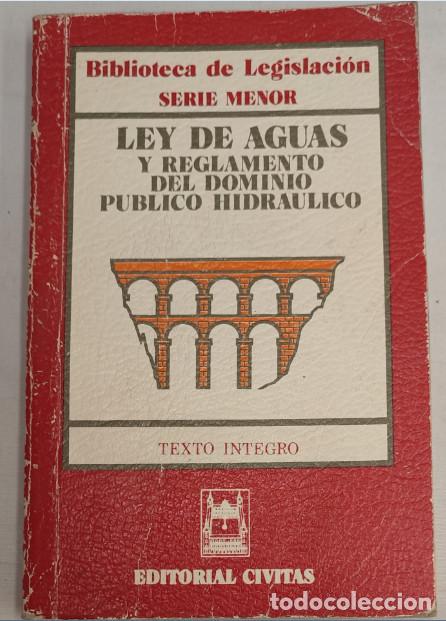 Livres d'occasion: LEY DE AGUAS Y REGLAMENTO DEL DOMINIO PUBLICO HIDRAULICO, CIVITAS 1&ordf; ED. 1987