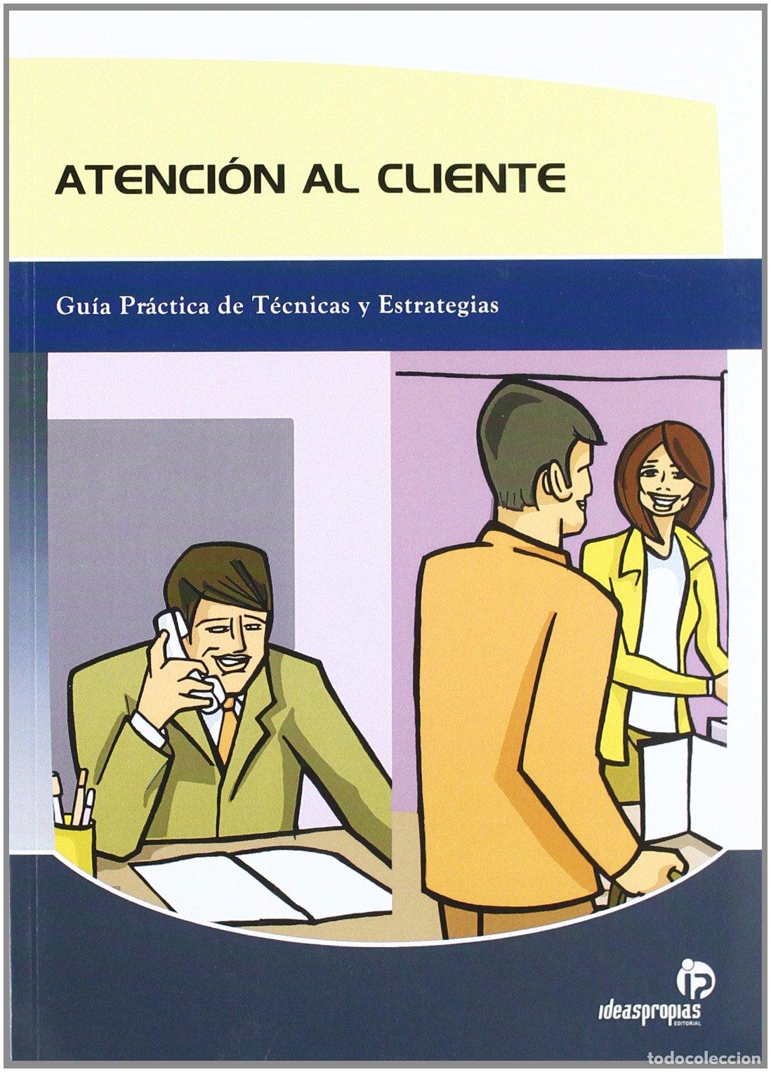 Libros de segunda mano: Atenci&oacute;n al cliente: Gu&iacute;a pr&aacute;ctica de t&eacute;cnicas y estrategias (Gesti&oacute;n empresarial)