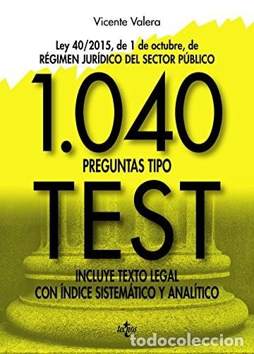 Libros de segunda mano: 1040 preguntas tipo test: Incluye texto legal con &iacute;ndice sistem&aacute;tico y anal&iacute;tico - Valera, Vicente
