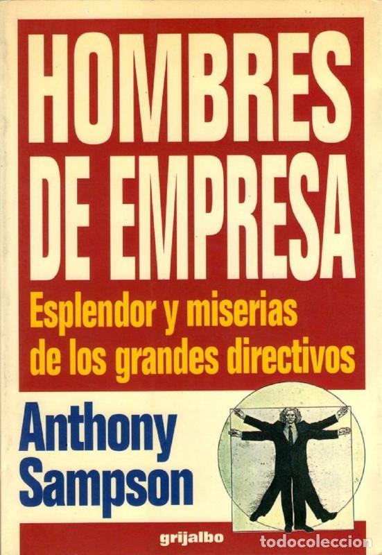 Libros de segunda mano: Hombres de Empresa: Esplendor y Miserias de los Grandes Directivos - Pomares - Grijalbo - Econom&iacute;a