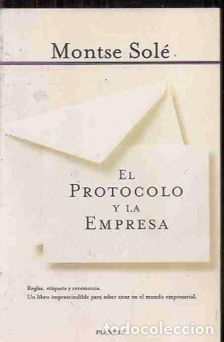 Libros de segunda mano: El Protocolo y la Empresa - Sol&eacute; Virgili, Montserrat - Editorial Planeta - Pr&aacute;cticos
