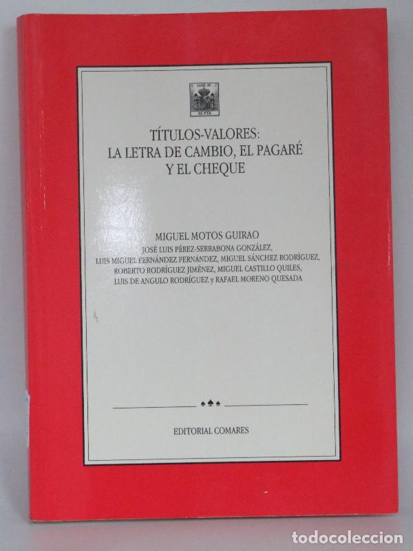 Libros de segunda mano: T&iacute;tulos-valores: la letra de cambio, el pagar&eacute; y el cheque - Miguel Motos Guirao y otros - Comares