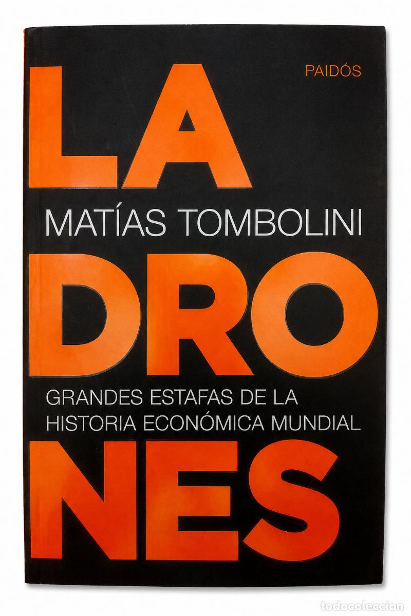 Libros de segunda mano: Mat&iacute;as Tombolini &ndash; Ladrones. Grandes estafas de la historia econ&oacute;mica mundial &ndash; Paid&oacute;s &ndash; s/f &ndash; LM