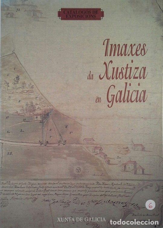 Libros de segunda mano: Imaxes Da Xustiza en Galicia - Archivo del Reino de Galicica - Xunta de Galicia