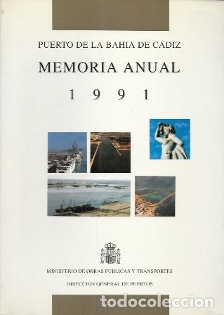 Libros de segunda mano: PUERTO DE LA BAHIA DE CADIZ - MEMORIA ANUAL 1991 - A-CA-4499
