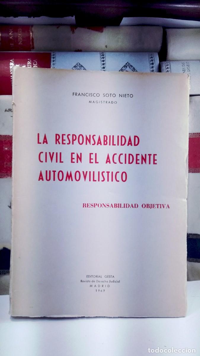 Libri di seconda mano: LA RESPONSABILIDAD CIVIL EN EL ACCIDENTE AUTOMOVIL&Iacute;STICO. RESPONSABILIDAD OBJETIVA. Francisco Soto