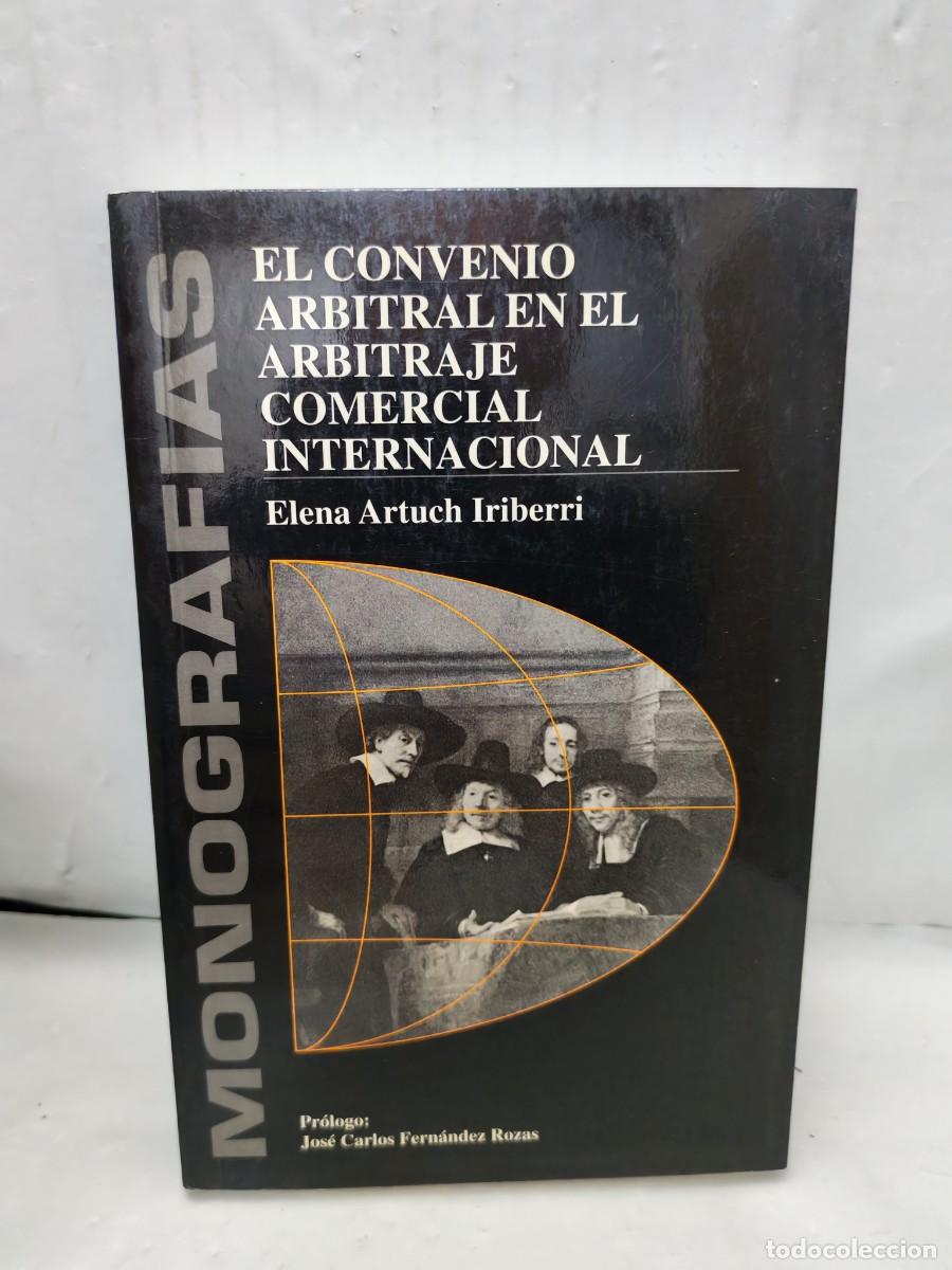 Second hand books: El convenio arbitral en el arbitraje comercial internacional (Colecci&oacute;n: Monograf&iacute;as)