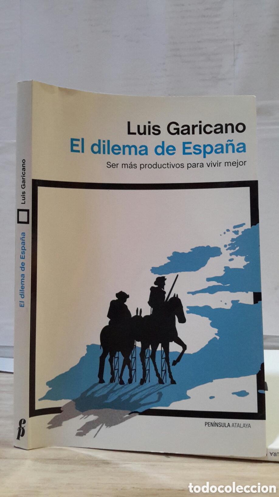Gebrauchte B&uuml;cher: Luis Garicano. El Dilema de Espa&ntilde;a. Ser m&aacute;s productivos para vivir mejor.