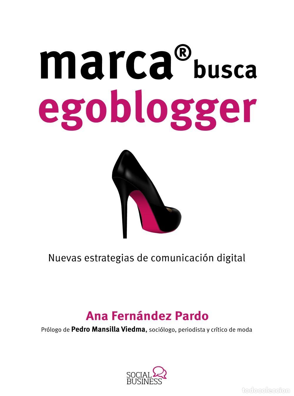 Libros de segunda mano: Marca busca Egoblogger. Las nuevas estrategias de comunicaci&oacute;n digital (SOCIAL MEDIA)