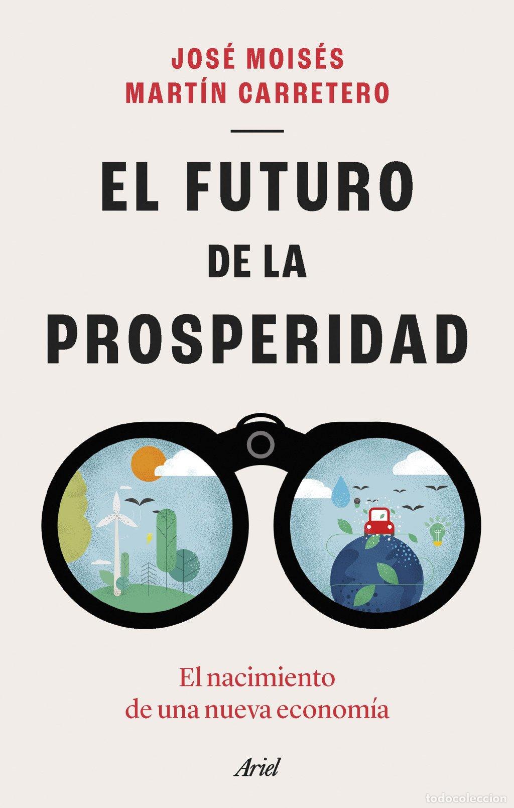 Libros de segunda mano: El Futuro de la Prosperidad: El Nacimiento de una Nueva Econom&iacute;a - Jos&eacute; Mois&eacute;s Mart&iacute;n Carretero -