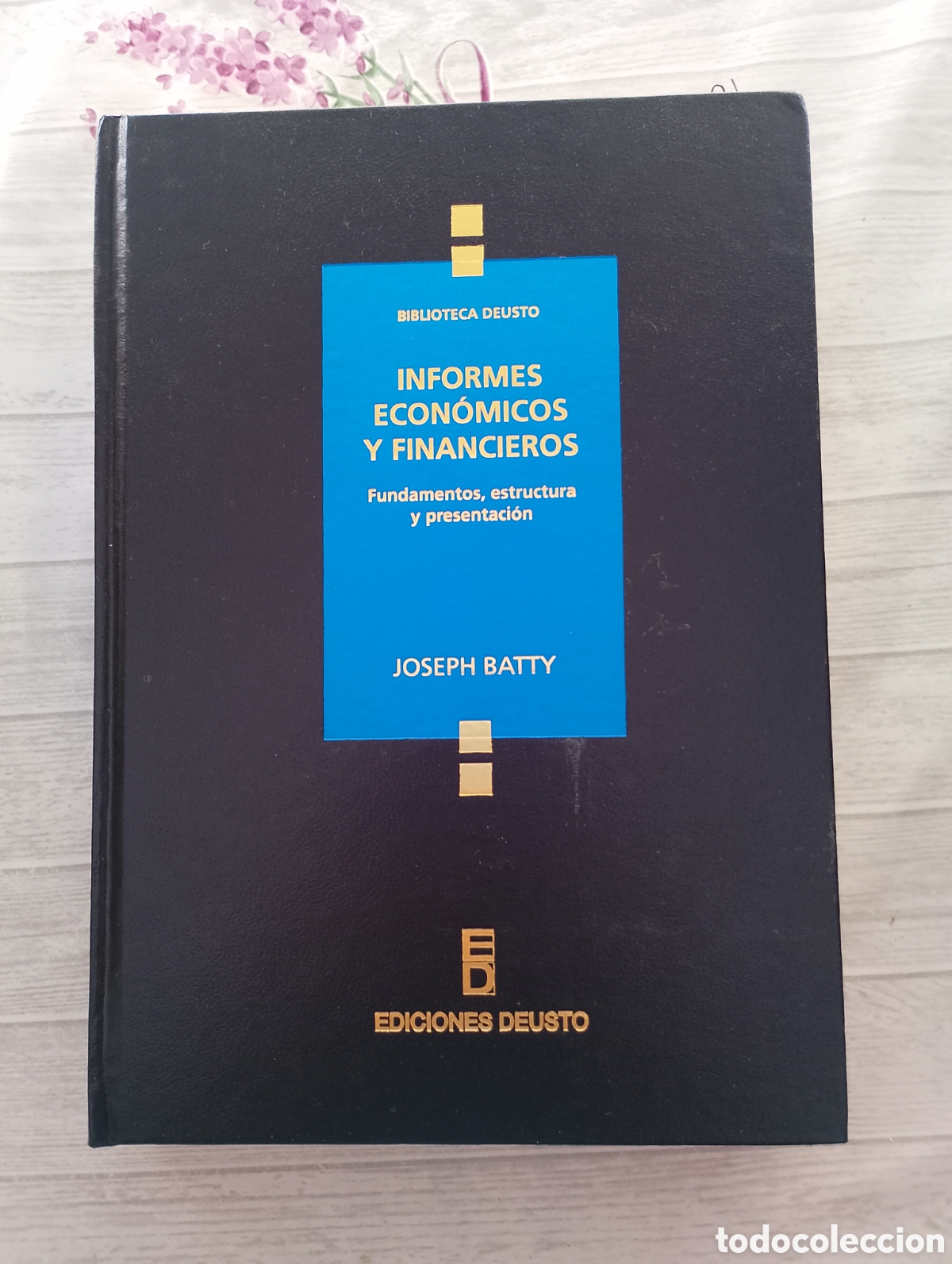 Libros de segunda mano: Informes econ&oacute;micos y financieros. Fundamentos, estructura y presentaci&oacute;n. Joseph Batty