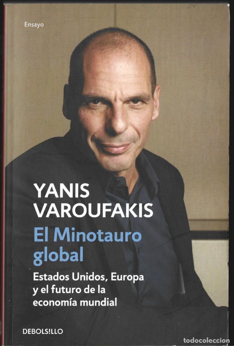 Libri di seconda mano: Yanis VAROUFAKIS : El Minotauro global (Estados Unidos, Europa y el futuro de la econom&iacute;a mundial).