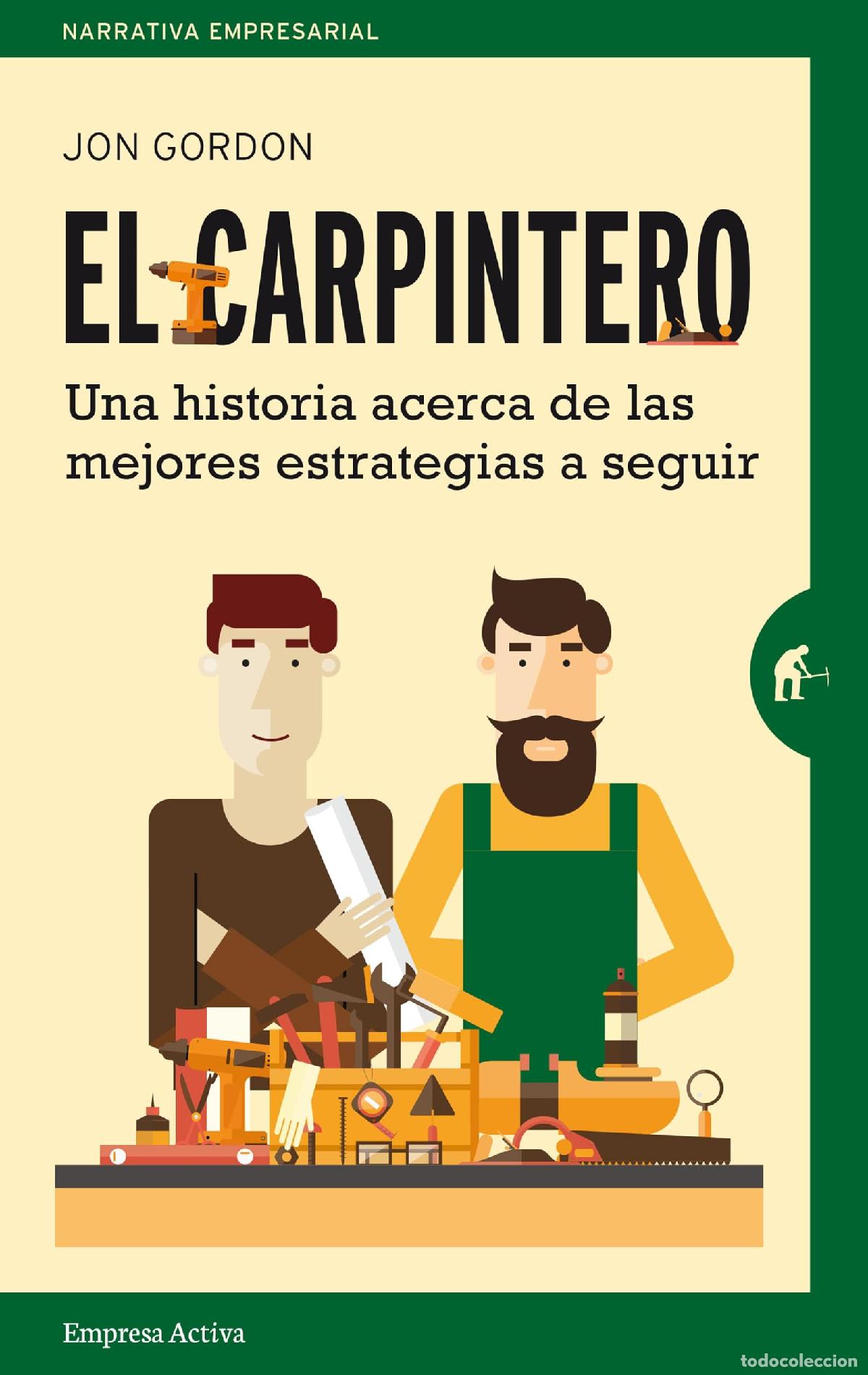 Libros de segunda mano: El carpintero: Una historia acerca de las mejores estrategias a elegir (Narrativa empresarial)