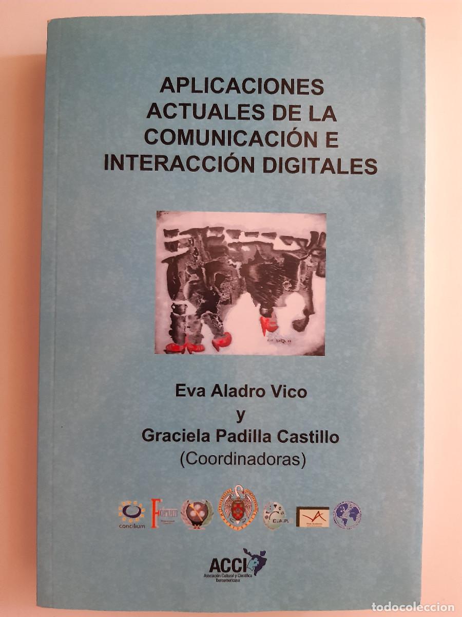 Libros de segunda mano: APLICACIONES ACTUALES DE LA COMUNICACION E INTERACCION DIGITALES EVA ALADRO VICO ACCI 1&ordf; Edicio 2015