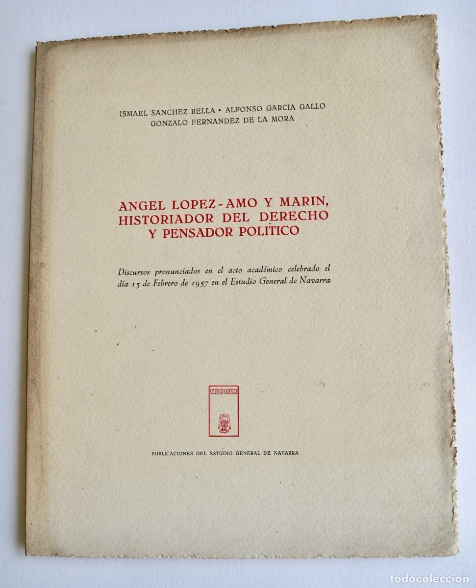 Libros de segunda mano: &Aacute;ngel L&oacute;pez-Amo y Mar&iacute;n, Historiador del Derecho y Pensador Pol&iacute;tico. Varios autores. Pamplona, 1957
