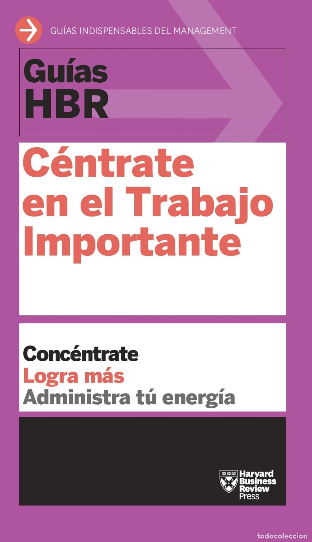 Libros de segunda mano: Gu&iacute;a HBR: C&eacute;ntrate en el Trabajo Importante: C&eacute;ntrate en el trabajo importante