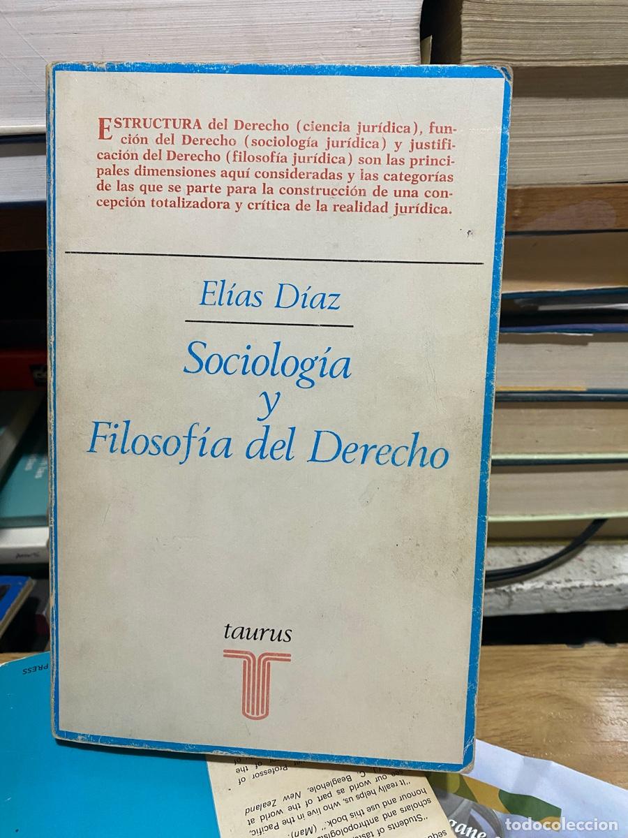 Libros de segunda mano: SOCIOLOGIA Y FILOSOFIA DEL DERECHO, ELIAS DIAZ, EDT. TAURUS