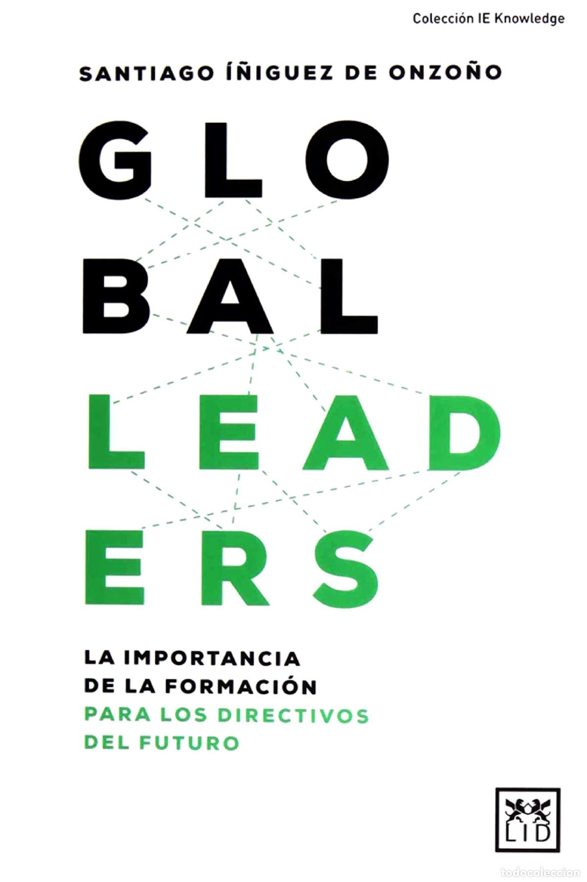 Libros de segunda mano: Global Leaders: La importancia de la formaci&oacute;n para los directivos del futuro (acci&oacute;n empresarial)