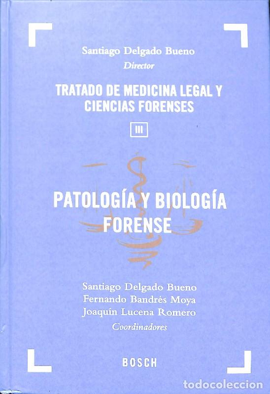 Libros de segunda mano: Patolog&iacute;a y Biolog&iacute;a Forense: Tratado de Medicina Legal y Ciencias Forenses. Tomo III - Bosch -