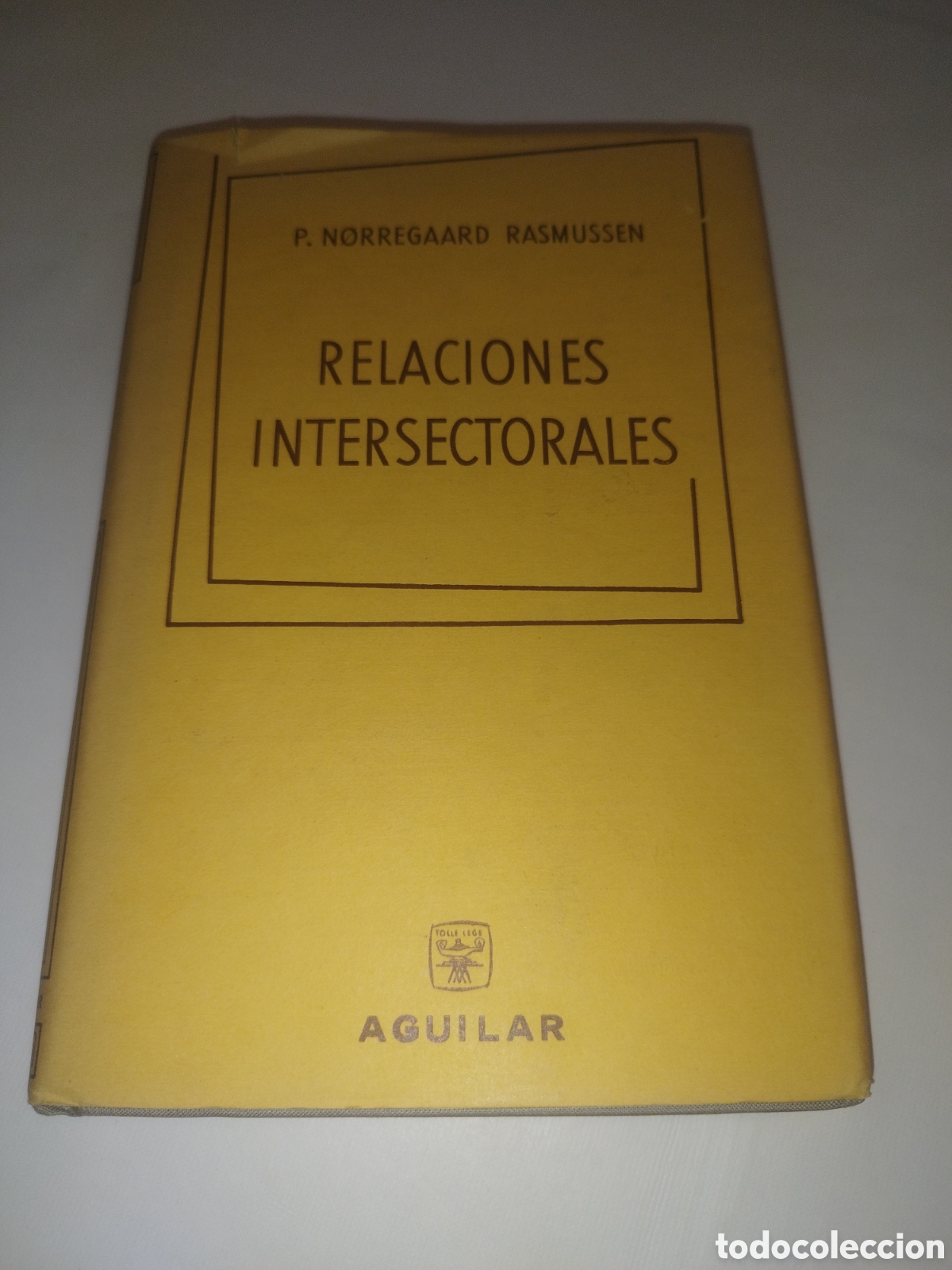 Libros de segunda mano: NORREGAARD RASMUSSEN: RELACIONES INTERSECTORALES. ED. AGUILAR, 1963. PRIMERA EDICION.